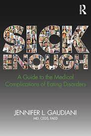 Sick Enough: Guide to Medical Complications of Eating Disorders